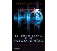 El Gran Libro De Las Psicofonías: Conversaciones Con El Más Allá - Amorós, Pedro Amorós, Pedro (Auteur)