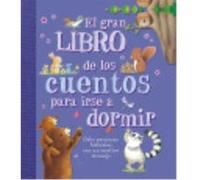 El Gran Libro De Los Cuentos Para Irse A Dormir: 8 Preciosas Historias Con Un Emotivo Mensaje - AA.VV Aa Vv (Auteur)