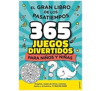 El Gran Libro De Los Pasatiempos : 365 Juegos Divertidos Para Niños Y Niñas
