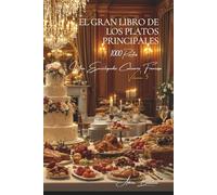 El Gran Libro de los Platos Principales: Una Enciclopedia Culinaria Francesa - Volumen 5