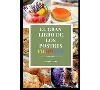 El Gran Libro De Los Postres Filipinos
