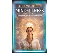 El Gran Libro de Mindfulness: La práctica que está cambiando la vida de millones de personas