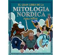 El gran libro de mitologia nordica para niños: Todo sobre los mitos y leyendas de los vikingos, los dioses del Norte y las criaturas mitológicas - Con dibujos para colorear