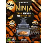 EL GRAN LIBRO DE NINJA CRISPi Portable Air Fryer 4 in 1: Más de 420 recetas sencillas y variadas que utilizan los modos Air Fry, Bake Roast, Recrisp y ... pescados y verduras y postres gourmet.