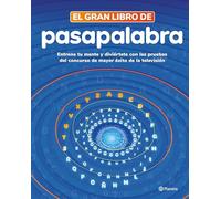 El gran libro de Pasapalabra: Entrena tu mente y diviértete con las pruebas del programa de mayor éxito en TV