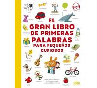 El gran libro de primeras palabras para pequenos curiosos