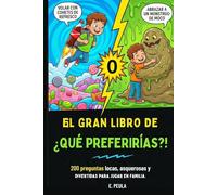 El Gran Libro de ¿Qué Preferirías?: Divertidos Dilemas, Retos Asquerosos y Dibujos para Colorear: El Juego de Preguntas Definitivo para Toda la ... para Viajes y Entretenimiento Sin Pantallas.