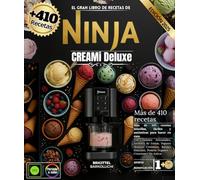 EL GRAN LIBRO DE RECETAS DE NINJA CREAMI DELUXE: Más de 410 Recetas Sencillas, Fáciles y Auténticas para Hacer en Casa con Helados Artesanales, ... Postres Veganos y Creaciones Sin Azúcar