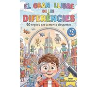 El Gran Llibre de les Diferències: 90 Reptes per a Ments Despertes: Llibre d'Activitats per a Nens i Nenes +7 Anys - Joc de Buscar i Trobar per ... l'Atenció i la Lògica (Inclou Solucions)
