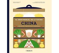 El gran manual de la cocina china: Técnicas, productos y recetas