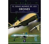El Gran Mundo De Los Drones. Una História Ilustrada Martin J Dougherty (Auteur)