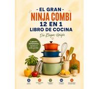 EL GRAN NINJA COMBi 12 EN 1 LIBRO DE COCINA: 120 recetas sencillas, rápidas y crujientes