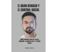 El Gran Reinicio y el control social: Cómo caminar fuera del ojo del gobierno, la Agenda 2030 y el dinero digital