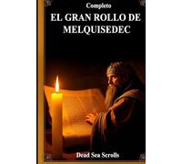 EL GRAN ROLLO DE MELQUISEDEC: La Historia del Jarrón, la Historia del Universo, la Historia de Salem y la Revelación Divina