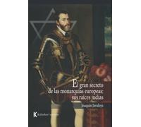 El gran secreto de la monarquías europeas:: sus raíces judías