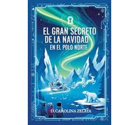 El gran secreto de la Navidad en el Polo Norte