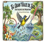 El Gran Viaje de Sol: Una Valiente Ave Migratoria