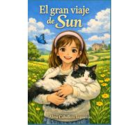 El gran viaje de Sun: Un cuento infantil ilustrado sobre un gatito curioso, el valor de la familia y encontrar un hogar