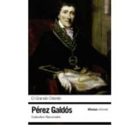 El Grande Oriente: Episodios Nacionales 14. Segunda Serie - Pérez Galdós, Benito Pérez Galdós, Benito (Auteur)