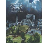 El Greco Comes to America: The Discovery of a Modern Old Master
