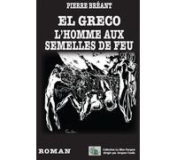 El Greco, l'homme aux semelles de feu - Pierre Bréant - Douro - broché - Roman