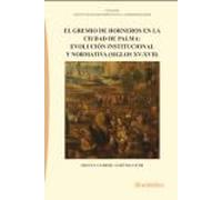 El gremio de horneros en la ciudad de palma: evolución institucional y normativa (Siglos XV-XVII)