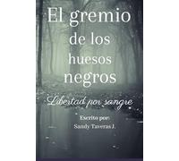 El gremio de los Huesos negros: Libertad por sangre