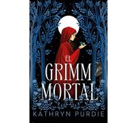 El Grimm mortal/ The Deathly Grimm