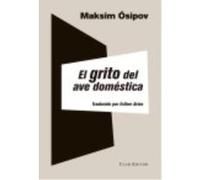 El Grito Del Ave Doméstica - Ósipov, Maksim Ósipov, Maksim (Auteur)
