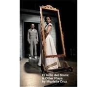 El Grito del Bronx & Other Plays Cruz, Migdalia (Auteur)