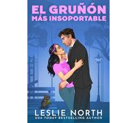El gruñón más insoportable: Romance de opuestos al estilo multimillonario