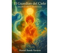 El Guardian del Cielo: Una fábula sobre la determinación