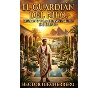 EL GUARDIÁN DEL NILO: ADRIANO Y LA CONSPIRACIÓN DE EGIPTO
