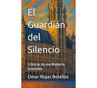 El Guardián del Silencio: Crónicas de una Memoria Incomoda