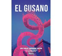 El Gusano - Luis Carlos Barragán Castro - Hikaya - broché - Roman