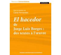 El Hacedor De Jorge Luis Borges : Des Textes À L'oeuvre
