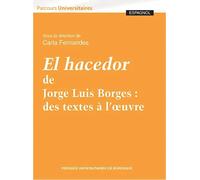 El hacedor de jorge luis borges des textes à l'oeuvre - Carla Fernandes - Presses Universitaires Bordeaux - broché - Essai