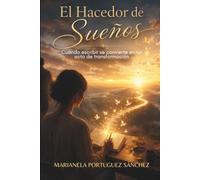 EL HACEDOR DE SUEÑOS: Cuando escribir se convierte en un acto de transformación