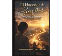 EL HACEDOR DE SUEÑOS: Cuando escribir se convierte en un acto de transformación