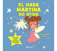El hada Martina no atina: Aprende a leer de forma divertida