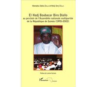 El Hadj Boubacar Biro Diallo au perchoir de l'Assemblée nationale multipartite de la République de Guinée (1995-2002) - Mody Sory Diallo - L'harmattan - broché - Biographie