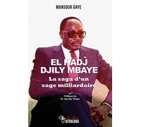 El Hadj Djily Mbaye: La saga d'un sage milliardaire