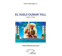 El Hadji Oumar Tall L'aigle de Alwar - Thierno Mountaga Tall - L'harmattan - broché - Essai
