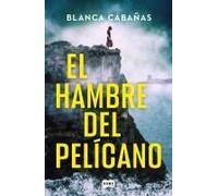 El Hambre Del Pelícano / Hunger Of The Pelican