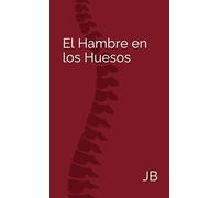 El Hambre en los Huesos