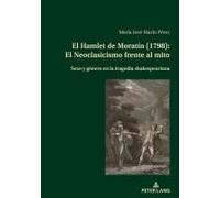 El Hamlet De Moratín (1798): El Neoclasicismo Frente Al Mito