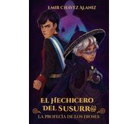 EL HECHICERO DEL SUSURRO: LA PROFECÍA DE LOS DIOSES