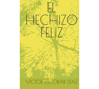 EL HECHIZO FELIZ