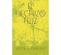 EL HECHIZO FELIZ