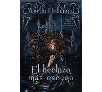 El hechizo más oscuro - Wanda Hellmund - Faeris Editorial - ebook (ePub) - Livre